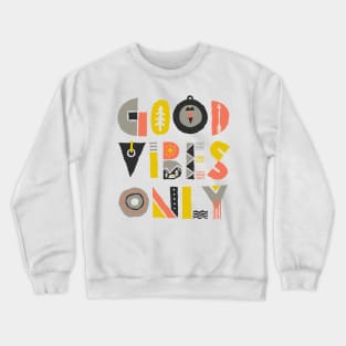 Good Vibes Only (for Light Color) Crewneck Sweatshirt